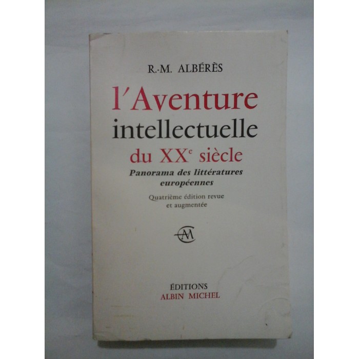 L'Aventure intellectuelle du XXe siecle - R. M. Alberes